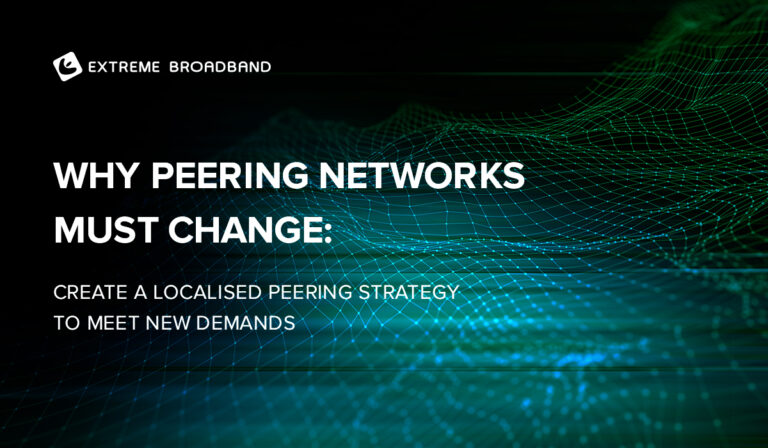 Why peering networks must change:  Create a localised peering strategy to meet new demands (Equinix)